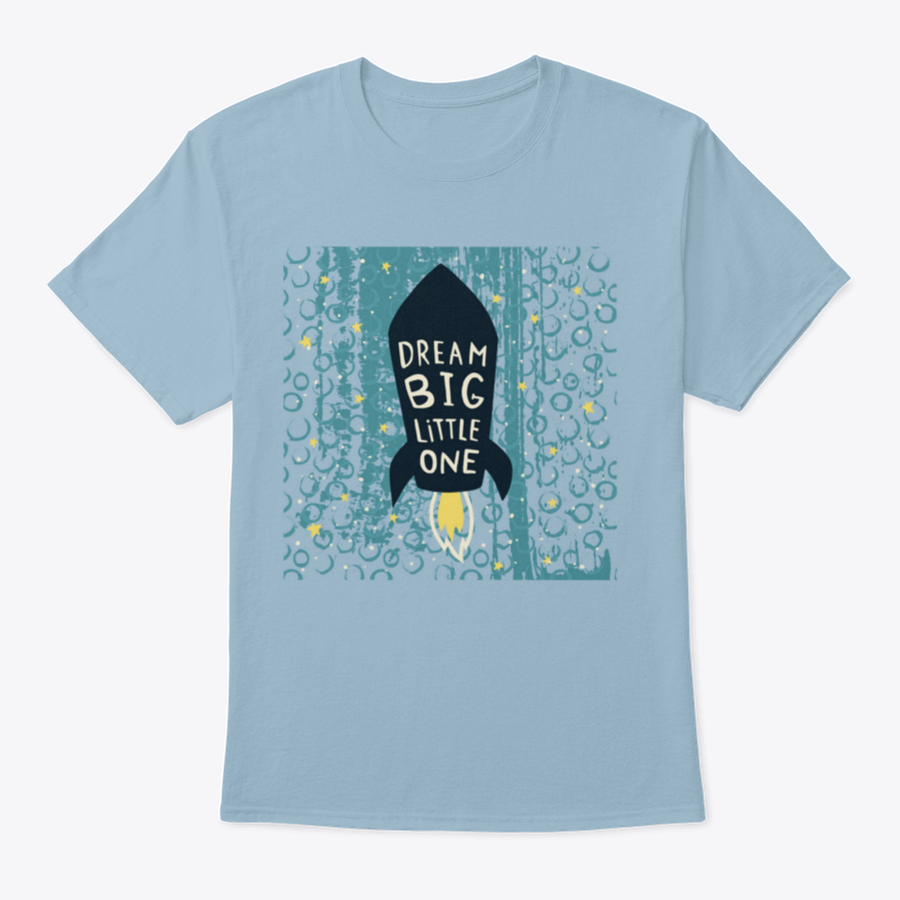 Dream Big Little One Design T-Shirt featuring a soft cotton fabric and classic fit, perfect for casual wear.