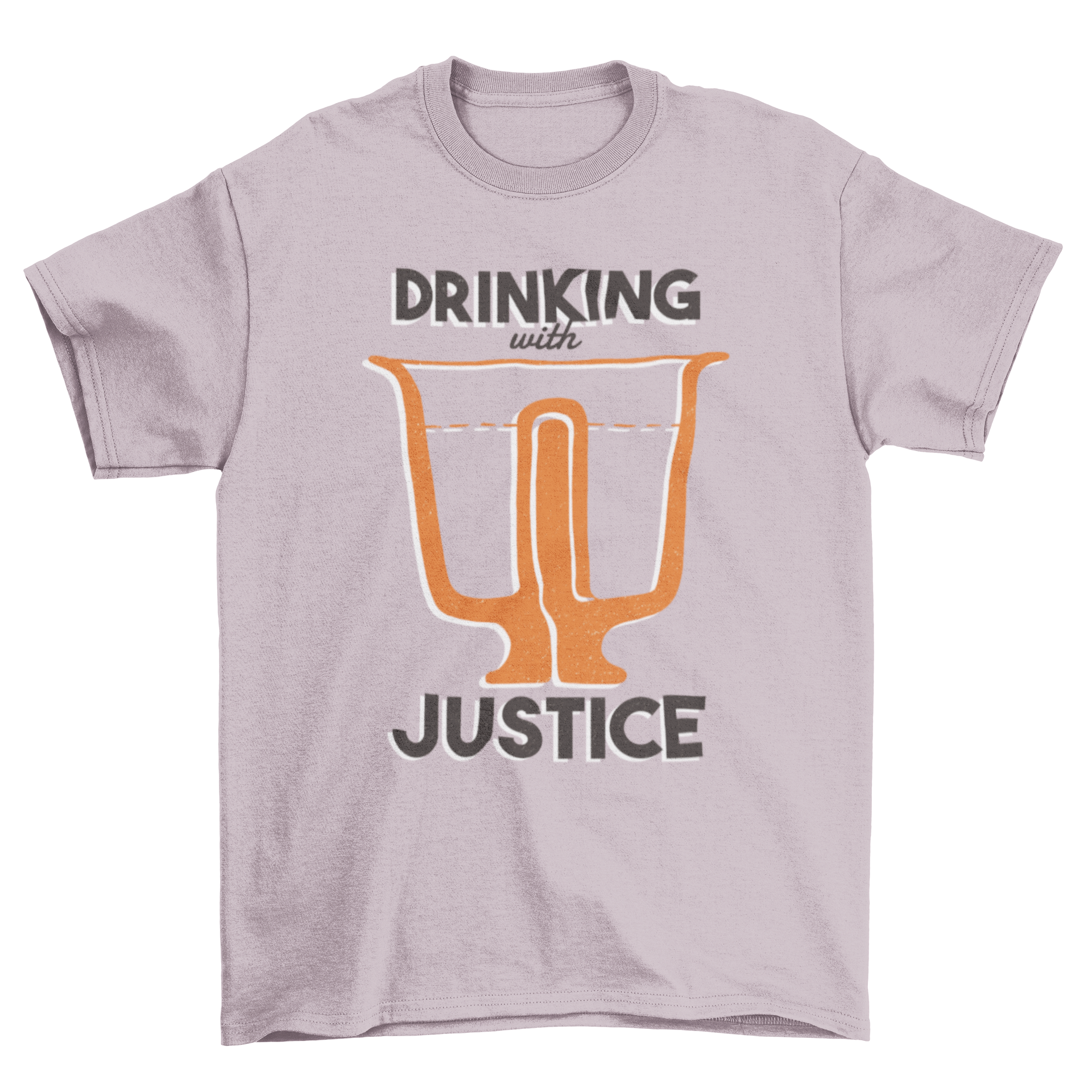 A humorous t-shirt featuring a glass of alcohol and the phrase 'DRINKING WITH JUSTICE' in bold letters.