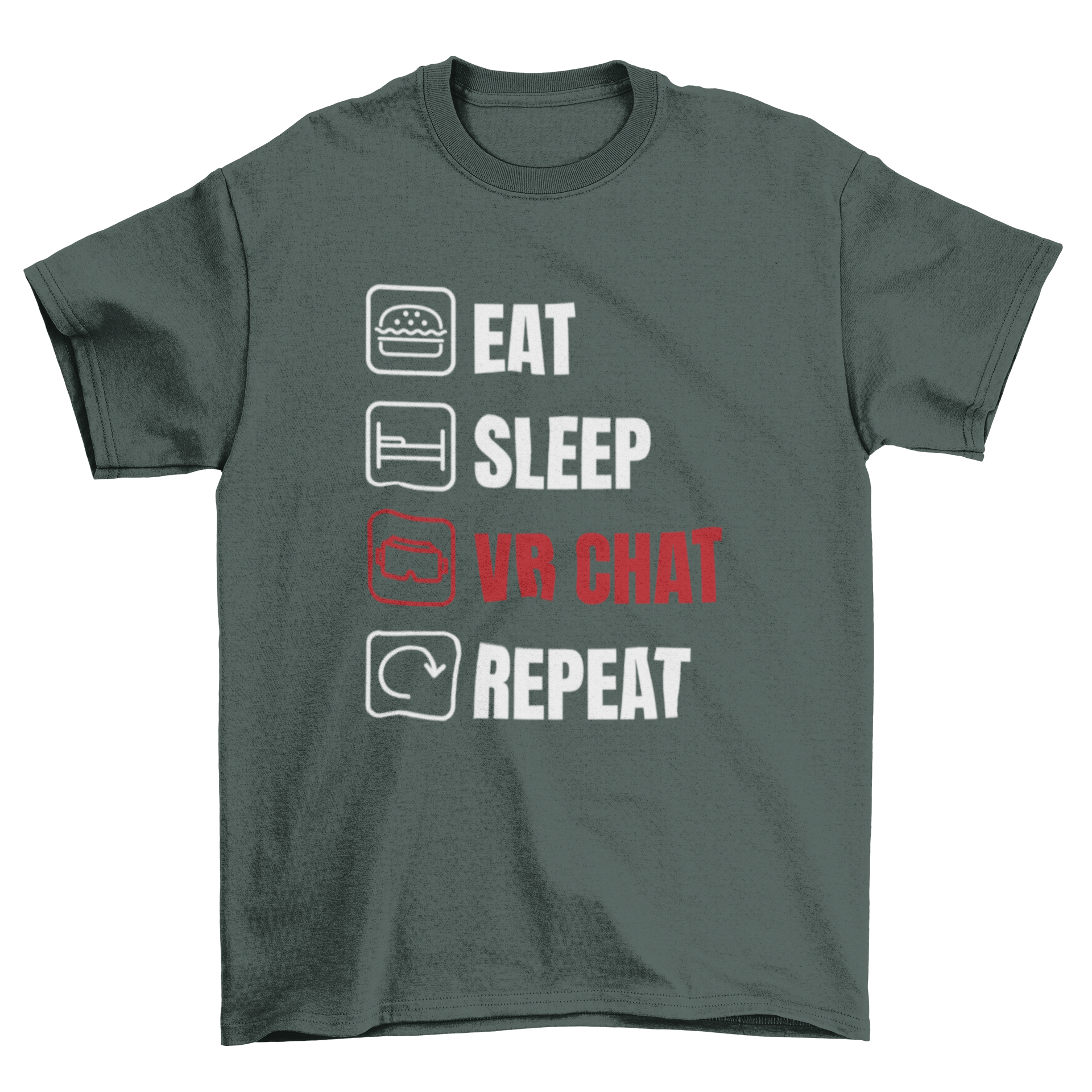 A stylish t-shirt featuring the quote 'Eat, Sleep, VR Chat, Repeat' designed for virtual reality enthusiasts.