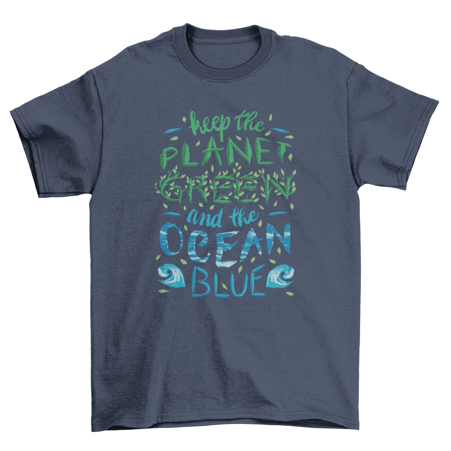 Ecology Planet and Ocean Quote T-Shirt featuring the quote 'Keep the planet green and the ocean blue' in a stylish design.