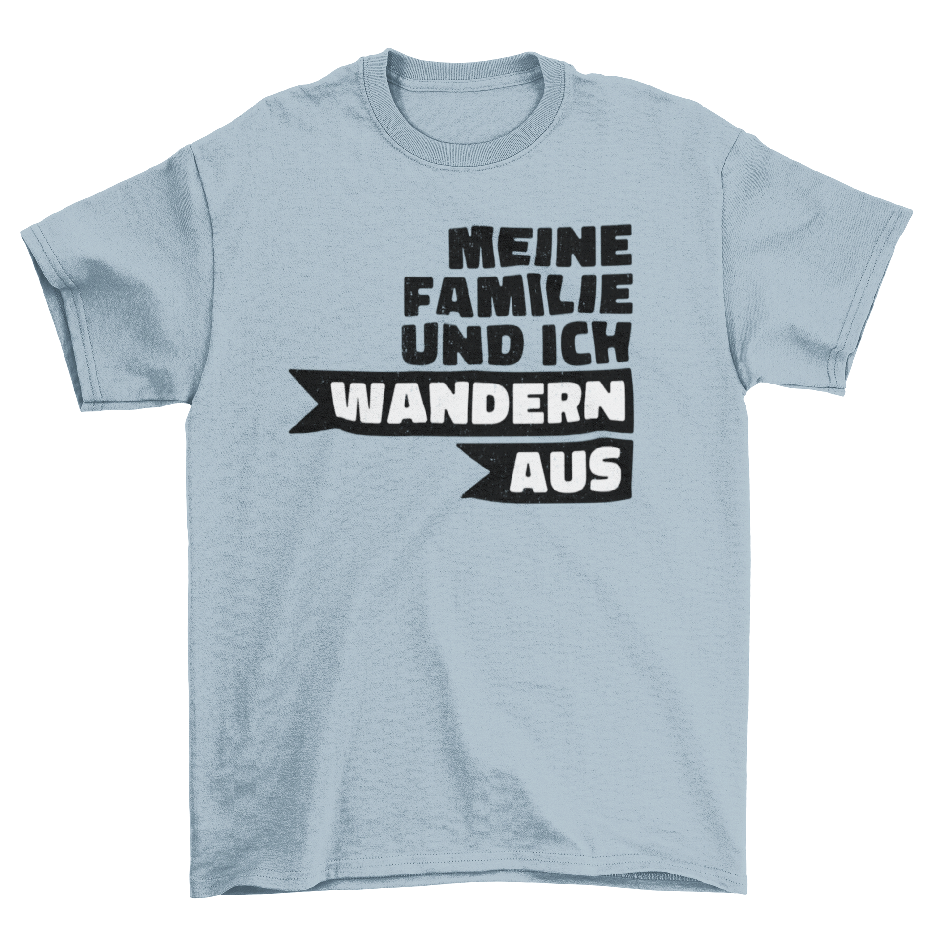 Emigration quote t-shirt featuring the German phrase 'Meine familie und ich wandern aus' in stylish typography.
