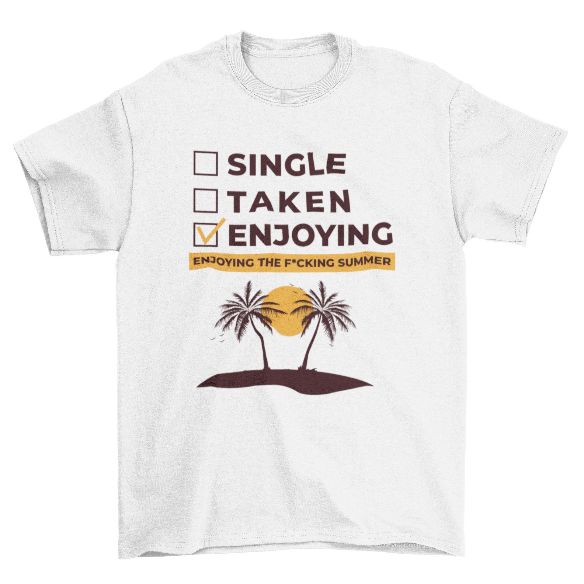 A fun summer t-shirt design featuring an island and tick boxes labeled 'Single', 'Taken', and 'Enjoying'.