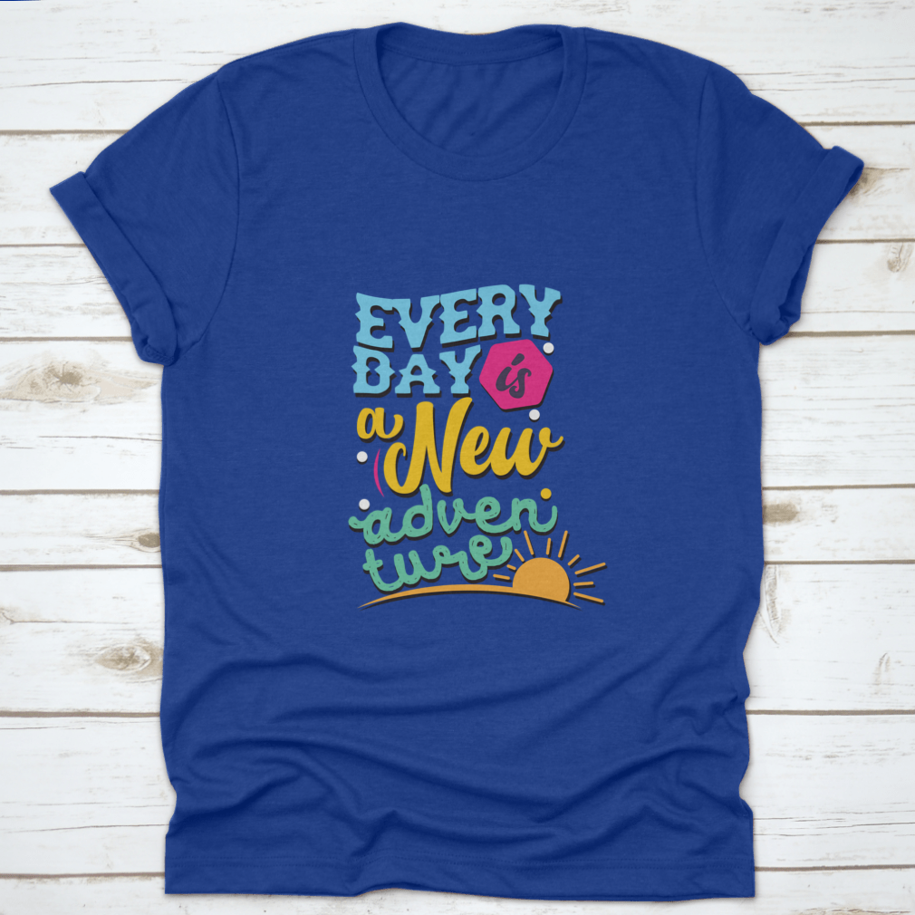 A comfortable and stylish t-shirt featuring the phrase 'Everyday Is A New Adventure', made from 100% cotton with a classic fit.