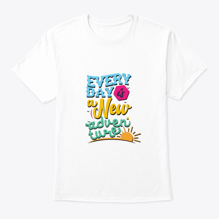 A comfortable and stylish t-shirt featuring the phrase 'Everyday Is A New Adventure', made from 100% cotton with a classic fit.