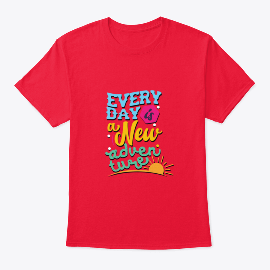 A comfortable and stylish t-shirt featuring the phrase 'Everyday Is A New Adventure', made from 100% cotton with a classic fit.