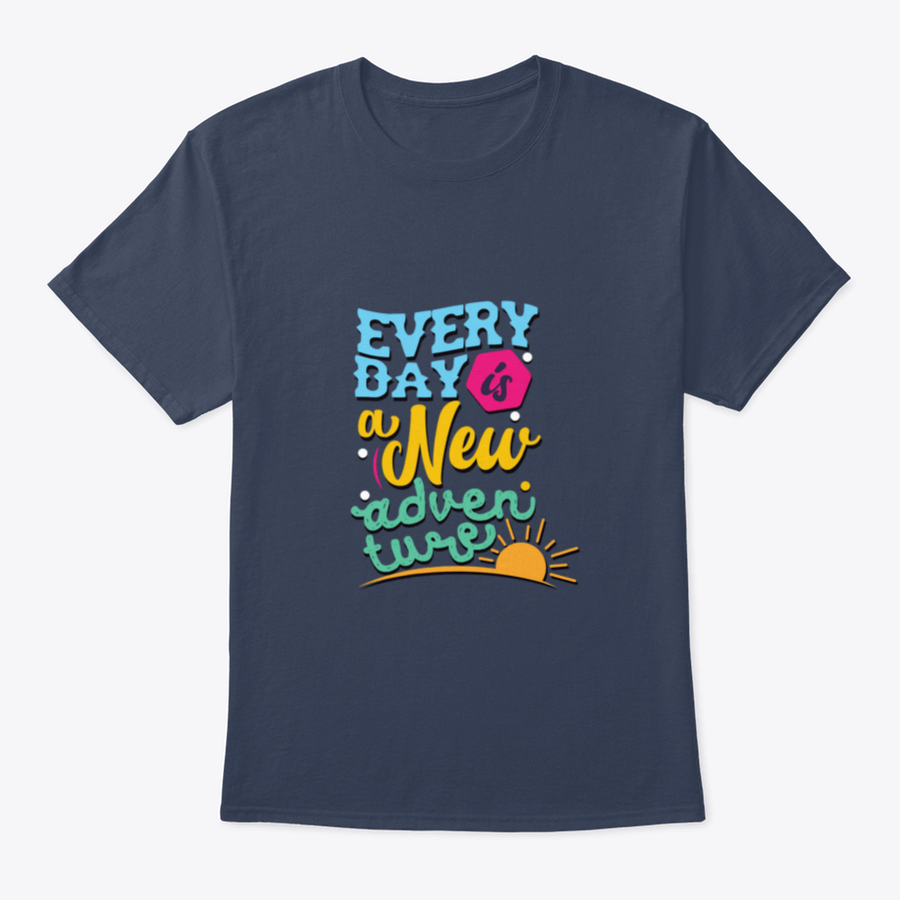 A comfortable and stylish t-shirt featuring the phrase 'Everyday Is A New Adventure', made from 100% cotton with a classic fit.