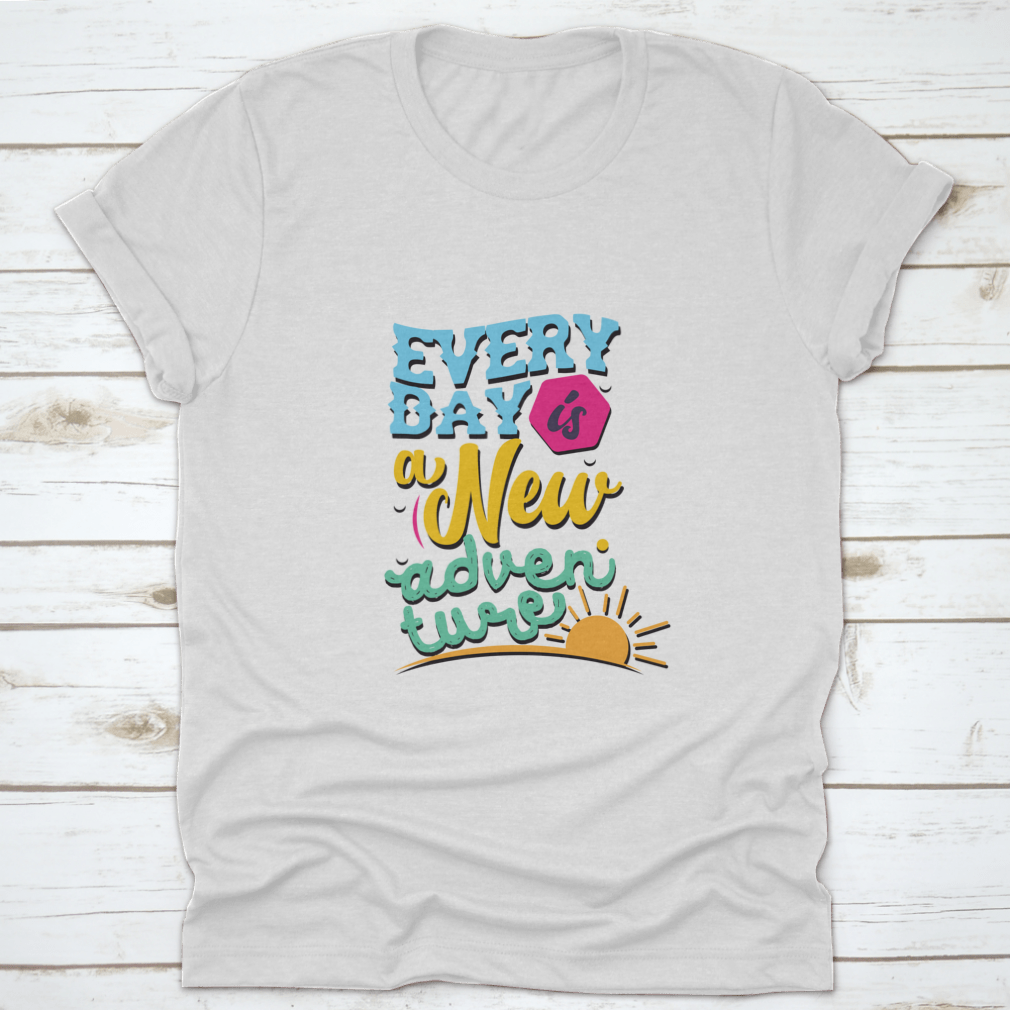 A comfortable and stylish t-shirt featuring the phrase 'Everyday Is A New Adventure', made from 100% cotton with a classic fit.