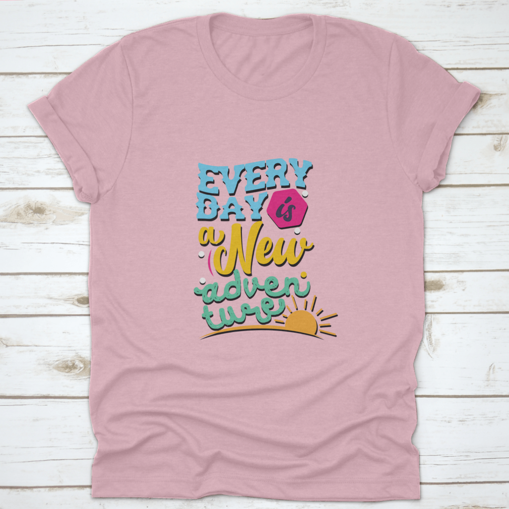 A comfortable and stylish t-shirt featuring the phrase 'Everyday Is A New Adventure', made from 100% cotton with a classic fit.