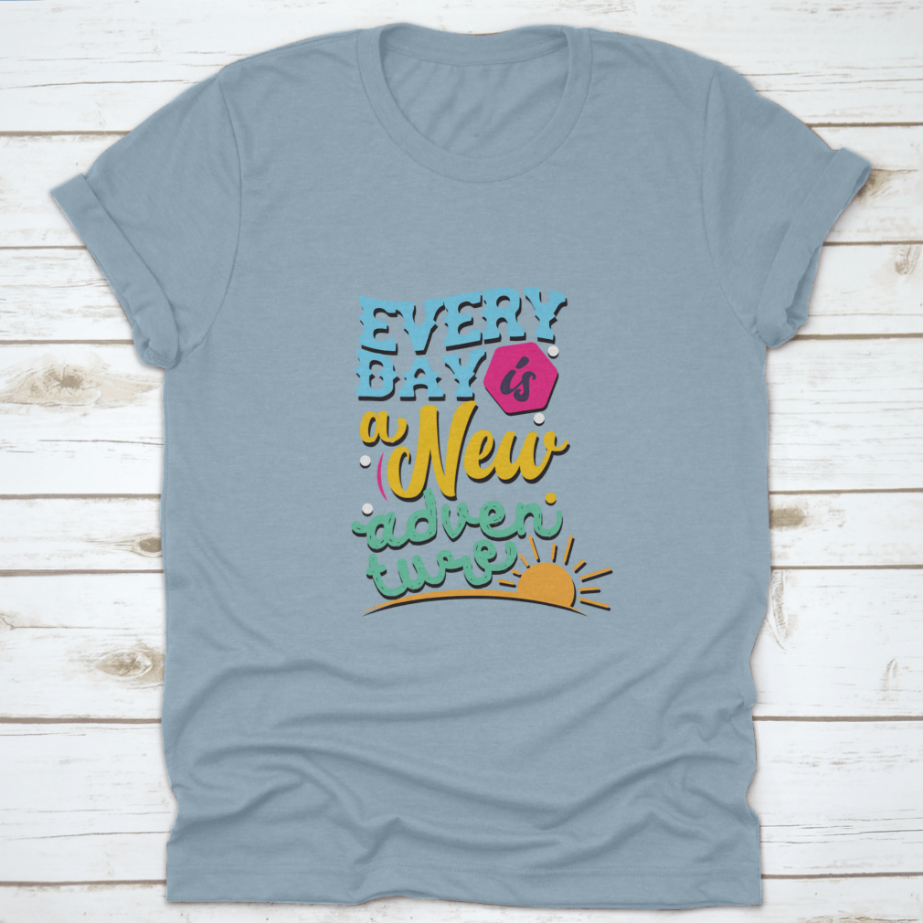 A comfortable and stylish t-shirt featuring the phrase 'Everyday Is A New Adventure', made from 100% cotton with a classic fit.