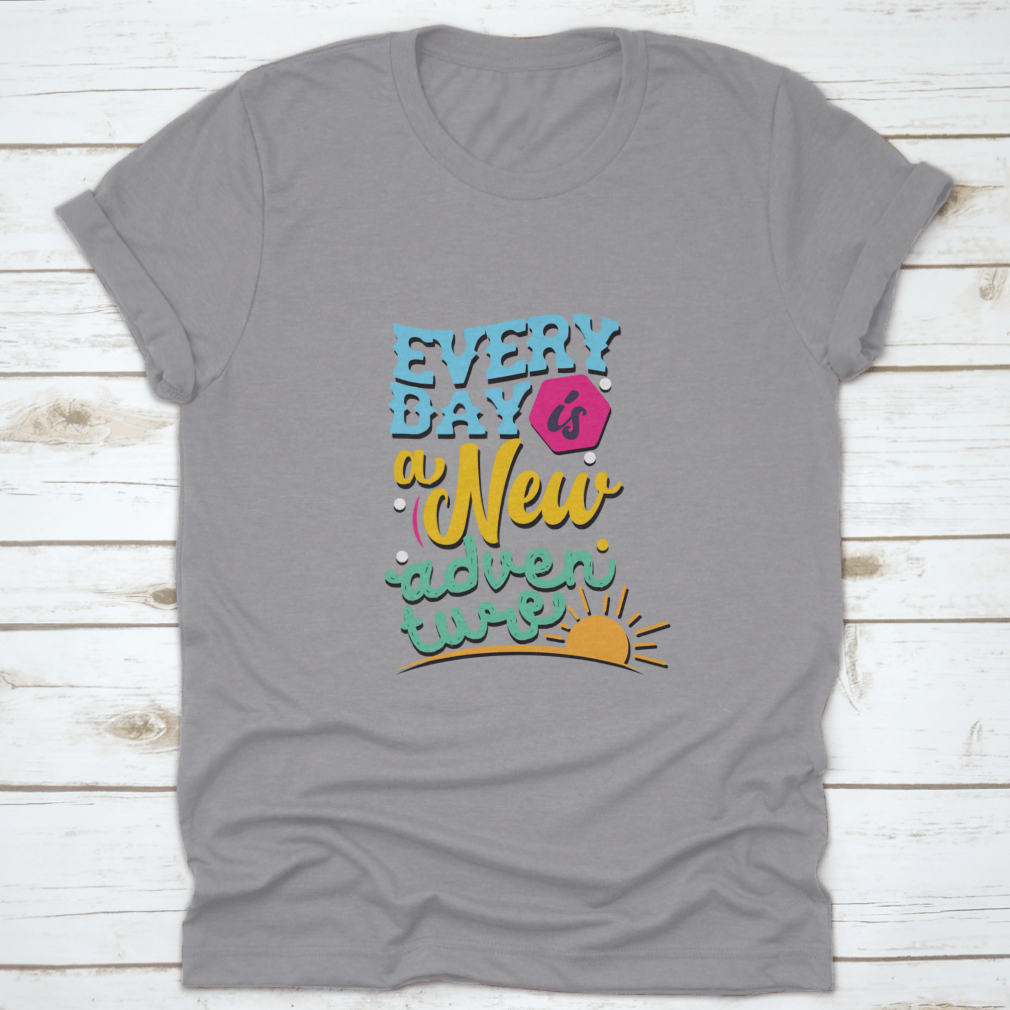 A comfortable and stylish t-shirt featuring the phrase 'Everyday Is A New Adventure', made from 100% cotton with a classic fit.