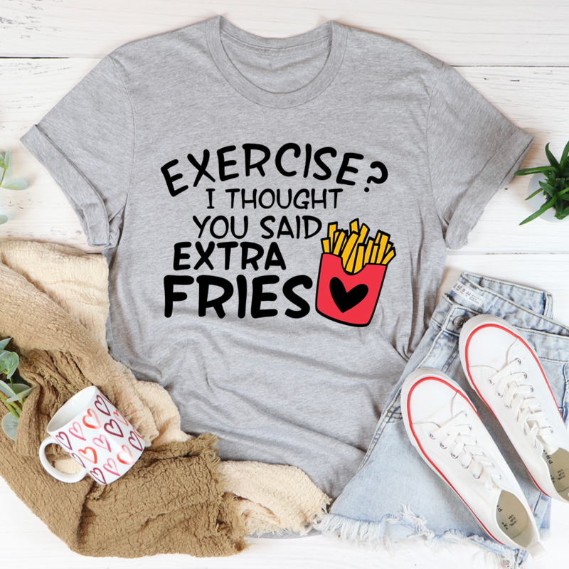 A comfortable and stylish 'I Thought You Said Extra Fries' T-Shirt made from soft ring-spun cotton, featuring double stitching for durability.