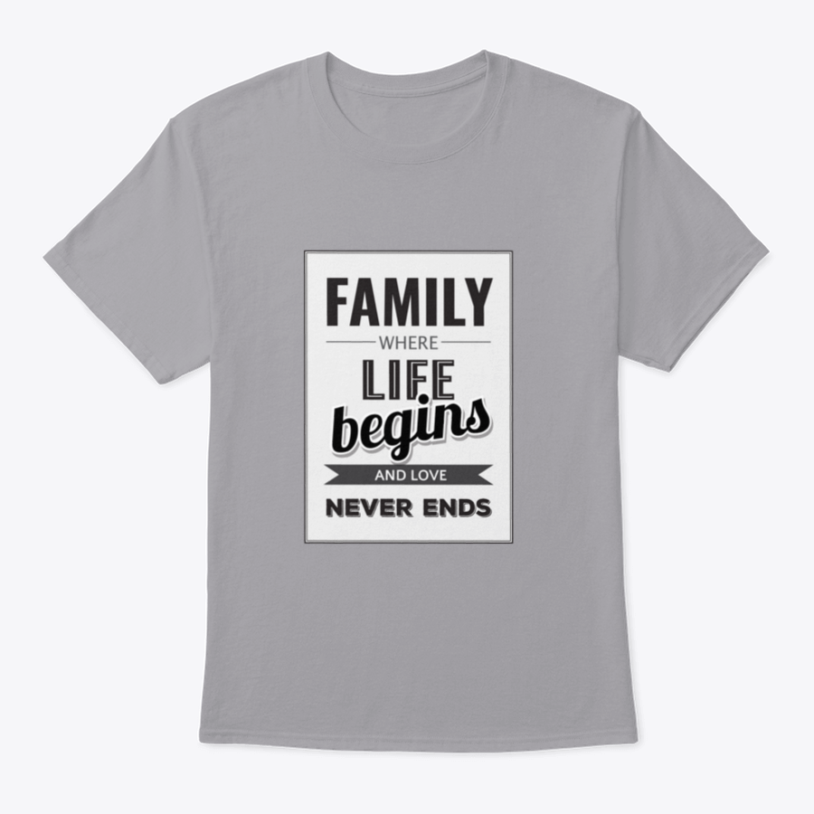 A soft cotton T-shirt featuring the phrase 'Family Where Life Begins And Love Never Ends', showcasing a classic fit and midweight fabric.