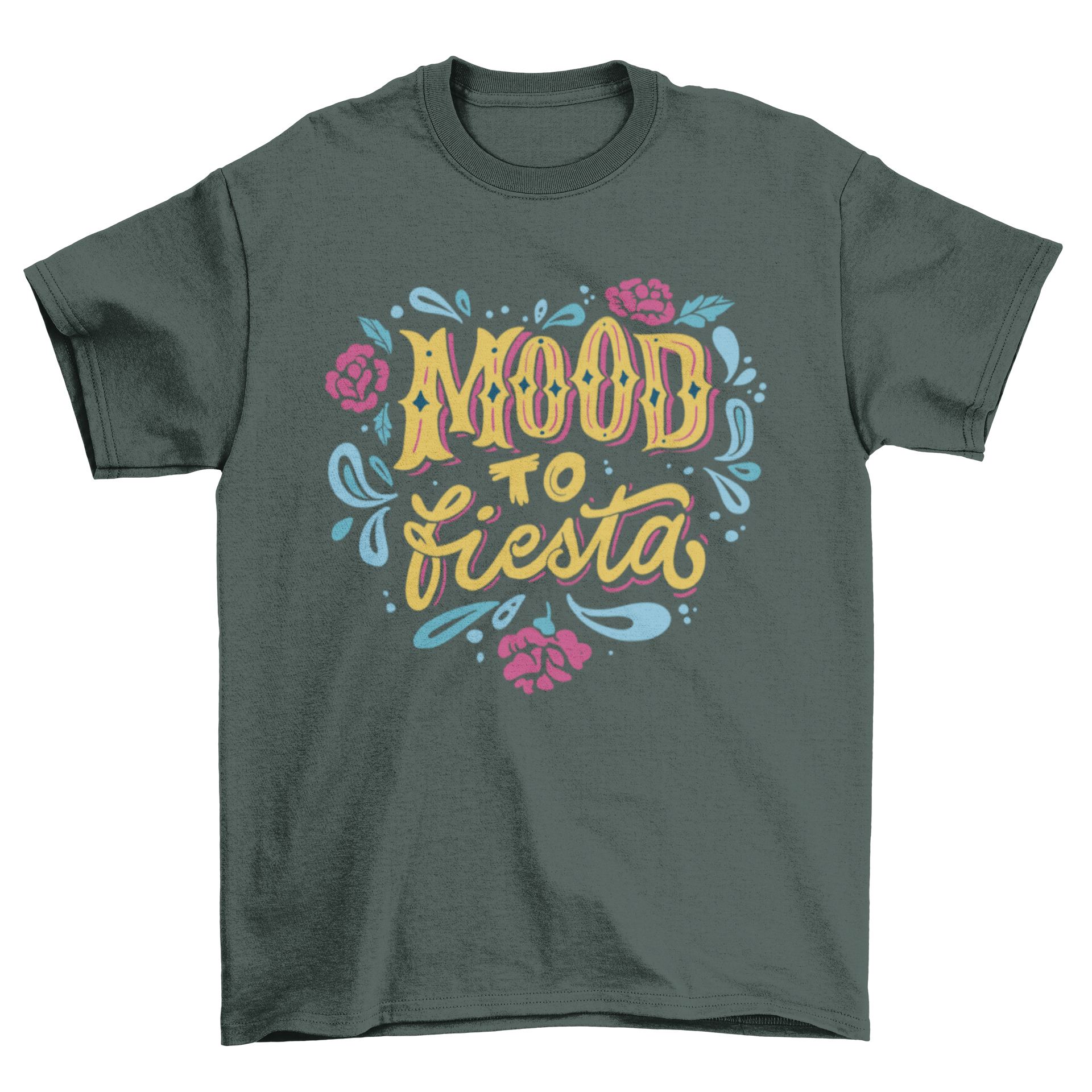 Fiesta Mood T-shirt featuring the quote 'Mood to fiesta' in vibrant colors.