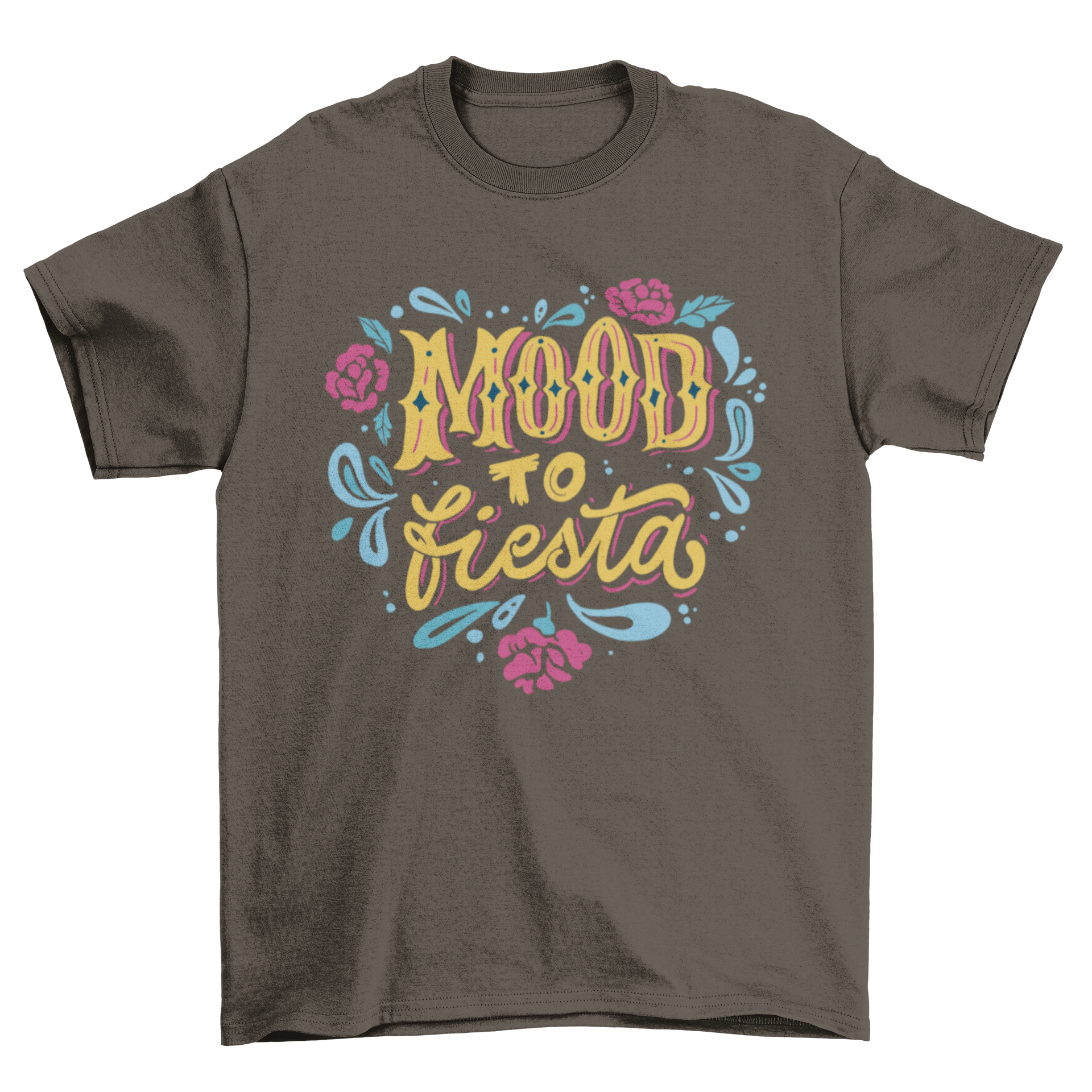Fiesta Mood T-shirt featuring the quote 'Mood to fiesta' in vibrant colors.