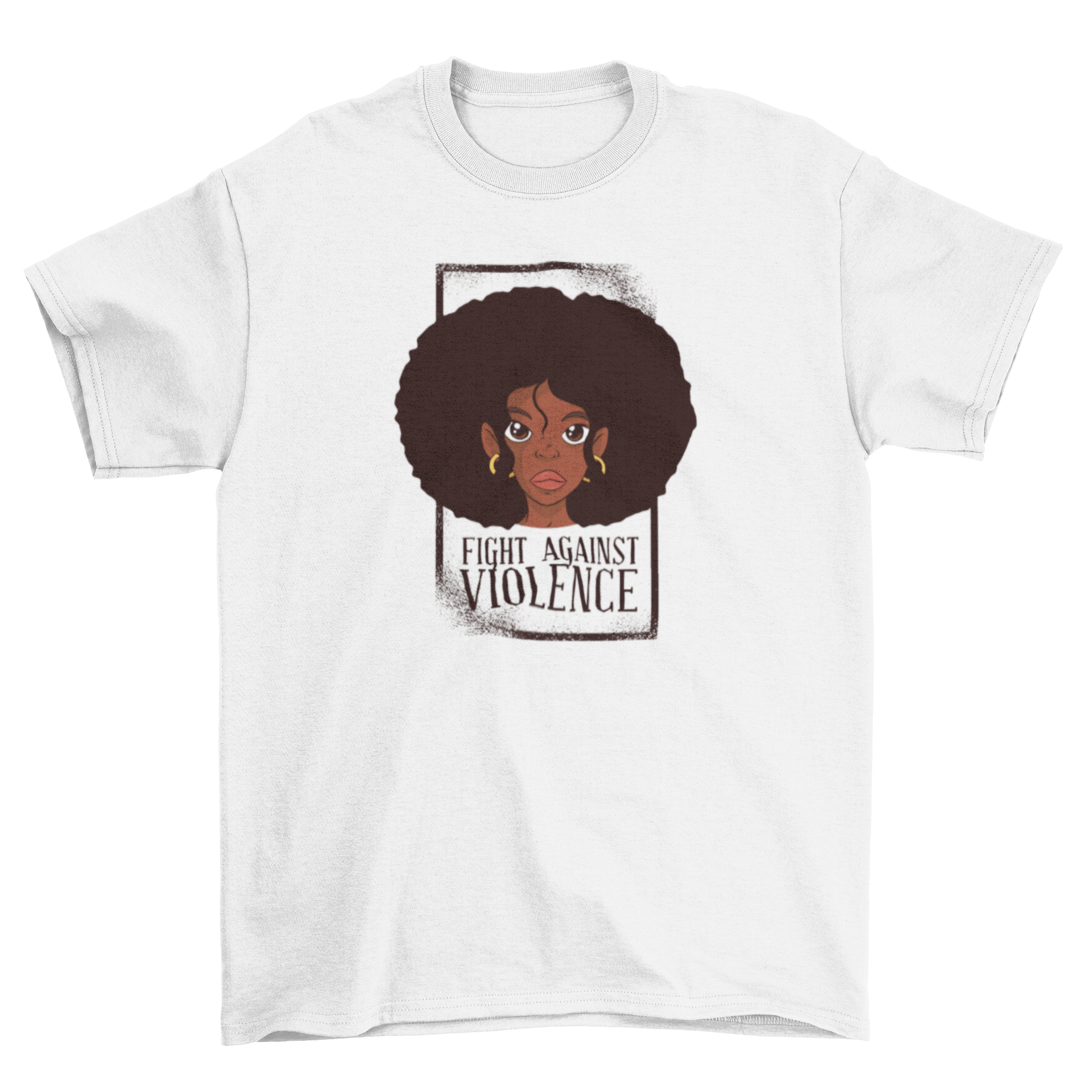 Fight Against Violence T-Shirt featuring a woman with natural hair and an empowering quote.