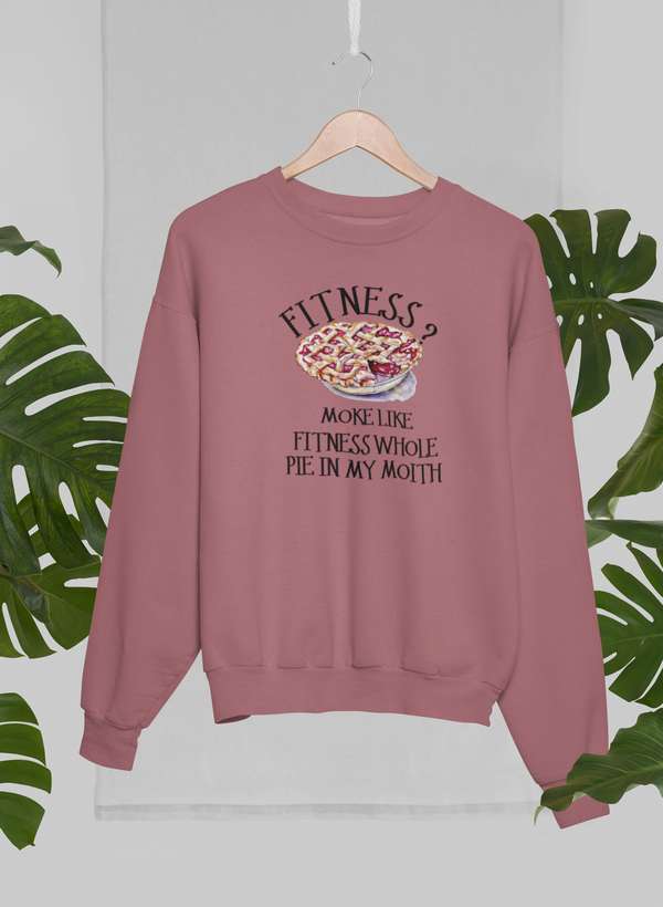 Fitness Pie In My Mouth Sweat Shirt featuring a cozy fleece lining and adjustable cuffs, perfect for fitness enthusiasts.