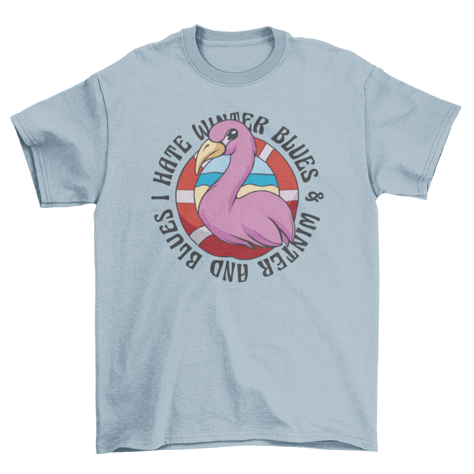 A vibrant t-shirt featuring a flamingo with a swimming hoop and the quote 'I hate winter blues'.