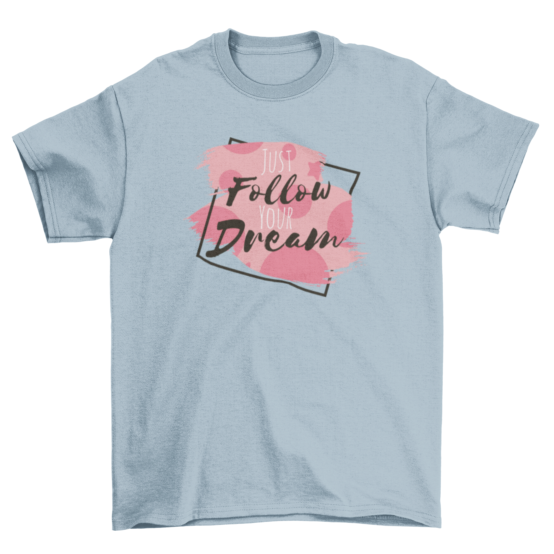 Follow Your Dream t-shirt featuring artistic lettering design in a stylish and comfortable fit.