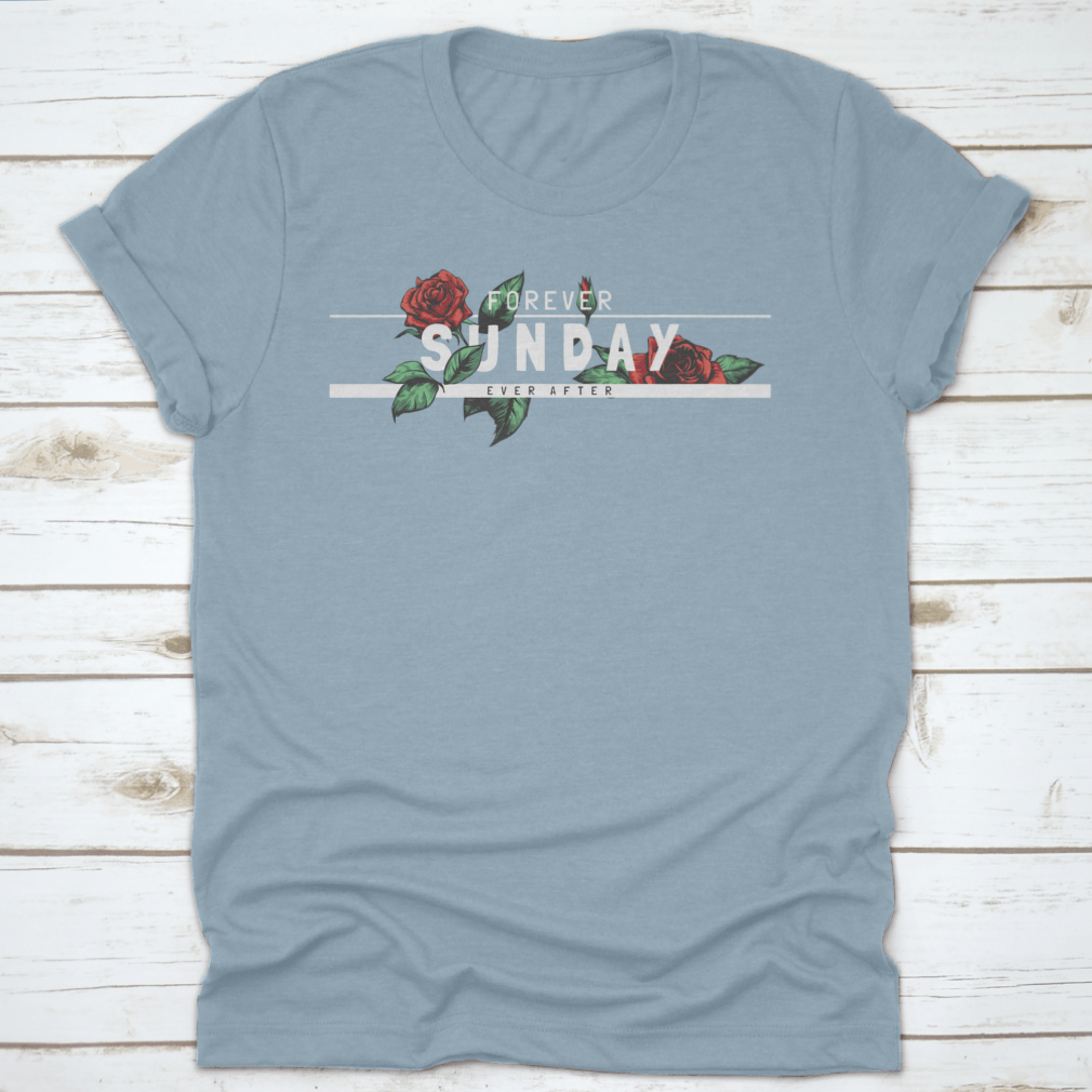 Forever Sunday T-shirt design featuring vibrant red roses on a classic fit shirt, made from soft cotton fabric.
