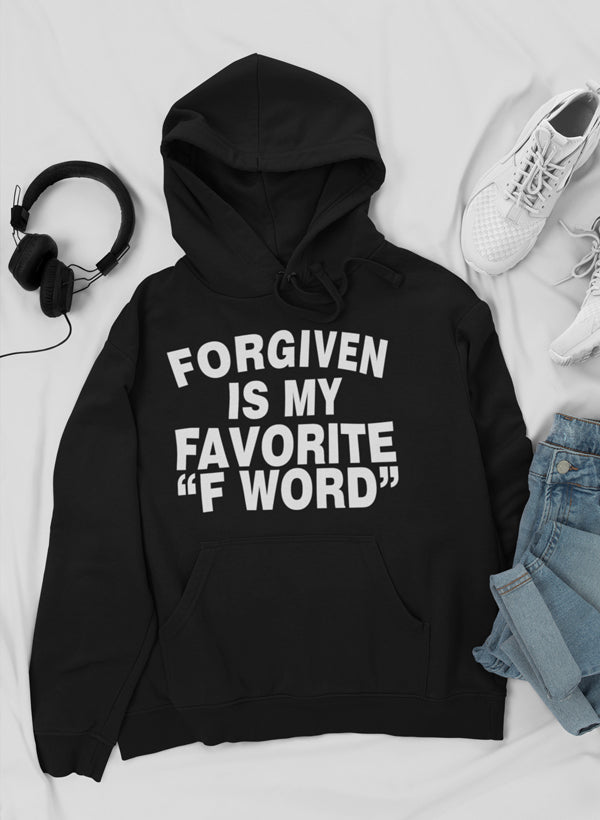 A stylish hoodie featuring the phrase 'Forgiven Is My Favorite F Word', designed for comfort and self-expression.