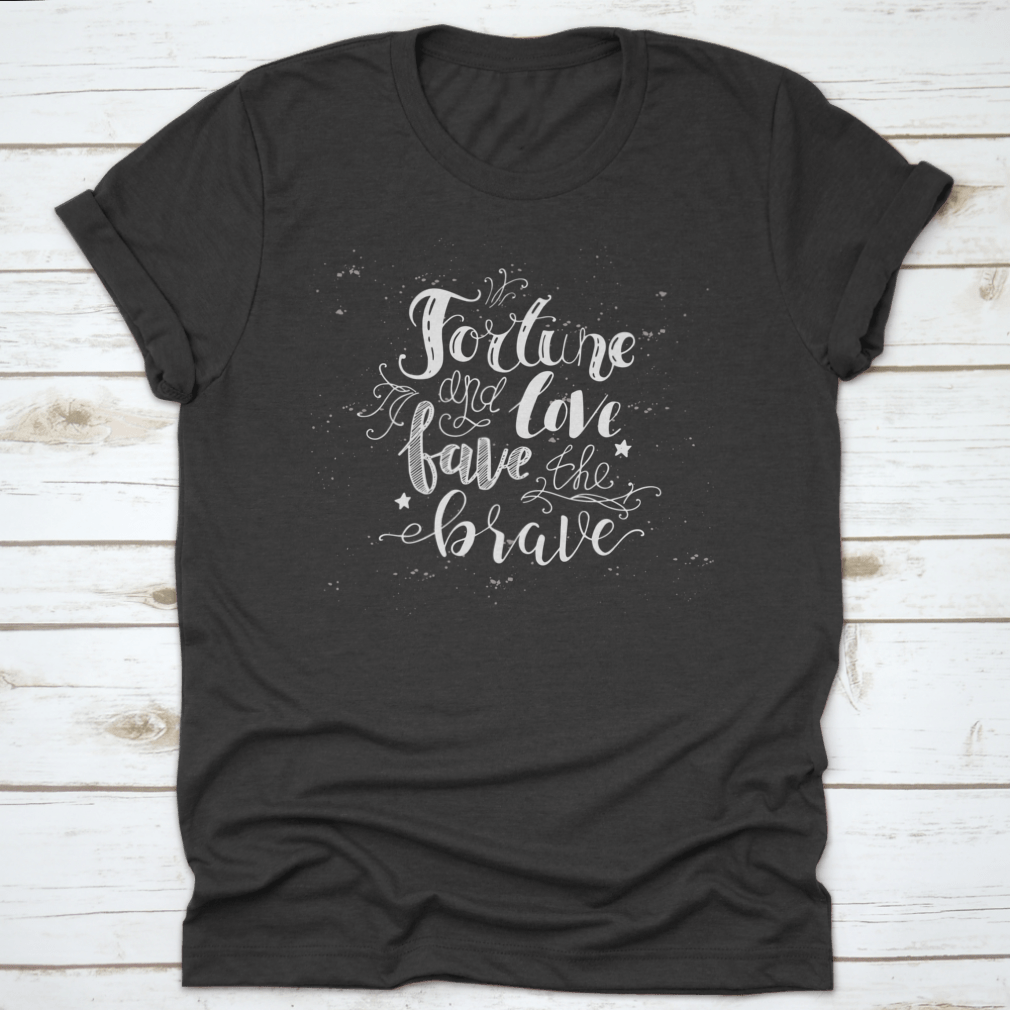 Fortune And Love Fave The Brave T-shirt featuring a hand-drawn calligraphic design on a soft cotton fabric.