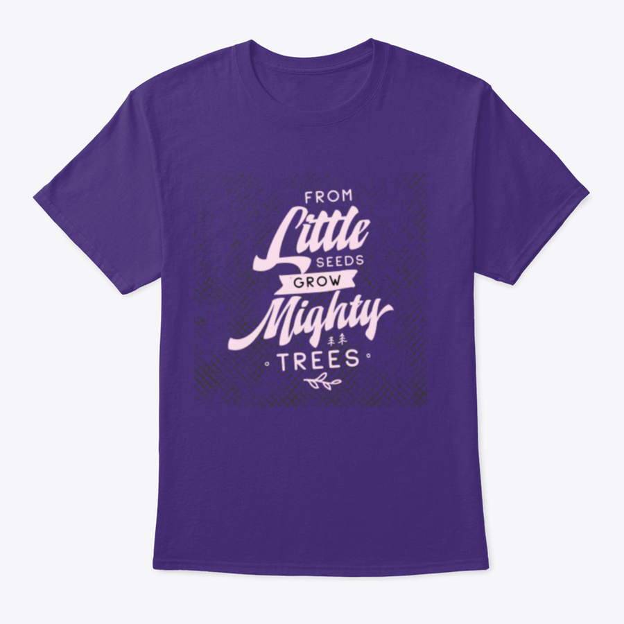 A stylish t-shirt featuring the design 'From Little Seeds Grow Mighty Trees', made from 100% cotton, showcasing its comfortable fit and quality fabric.