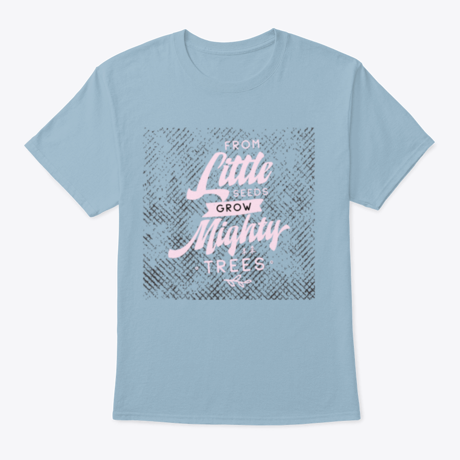 A stylish t-shirt featuring the design 'From Little Seeds Grow Mighty Trees', made from 100% cotton, showcasing its comfortable fit and quality fabric.