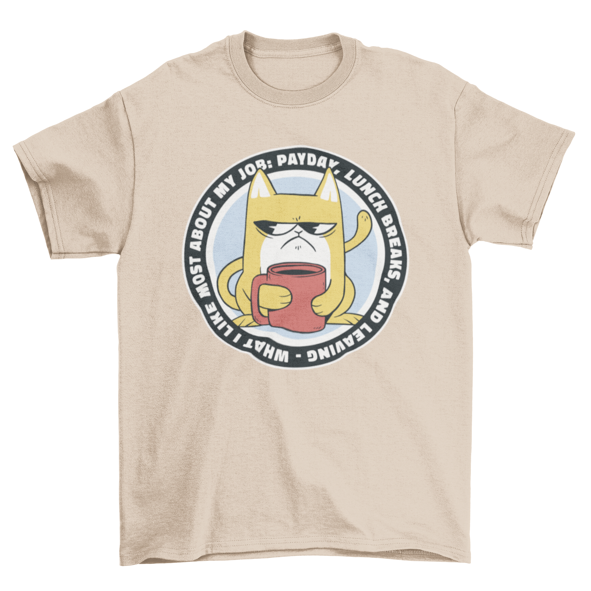 Funny angry working cat t-shirt featuring a cat drinking coffee with a humorous work quote.