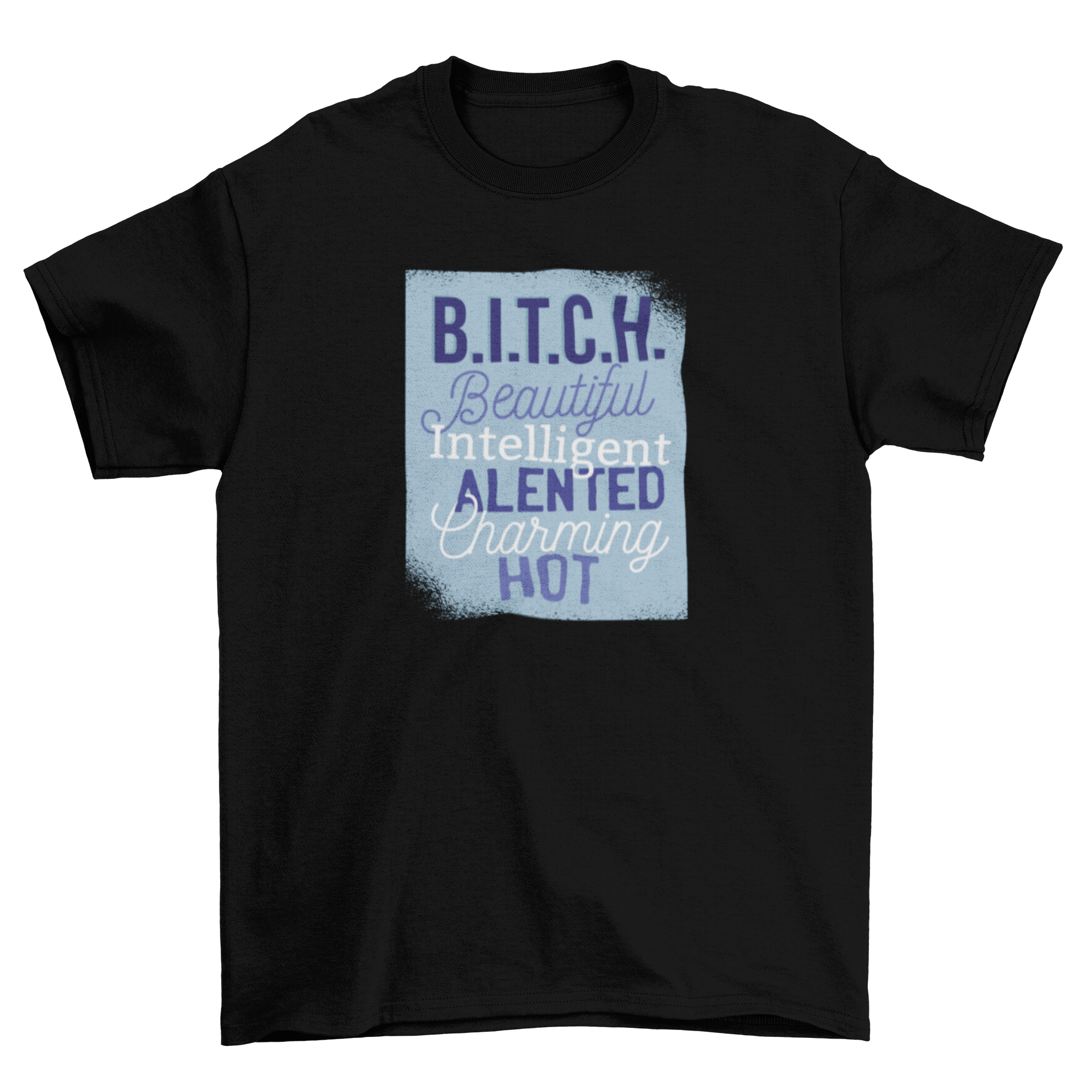 A stylish Funny Girl Lettering T-shirt featuring the acronym B.I.T.C.H. in bold letters, showcasing a humorous and empowering message.