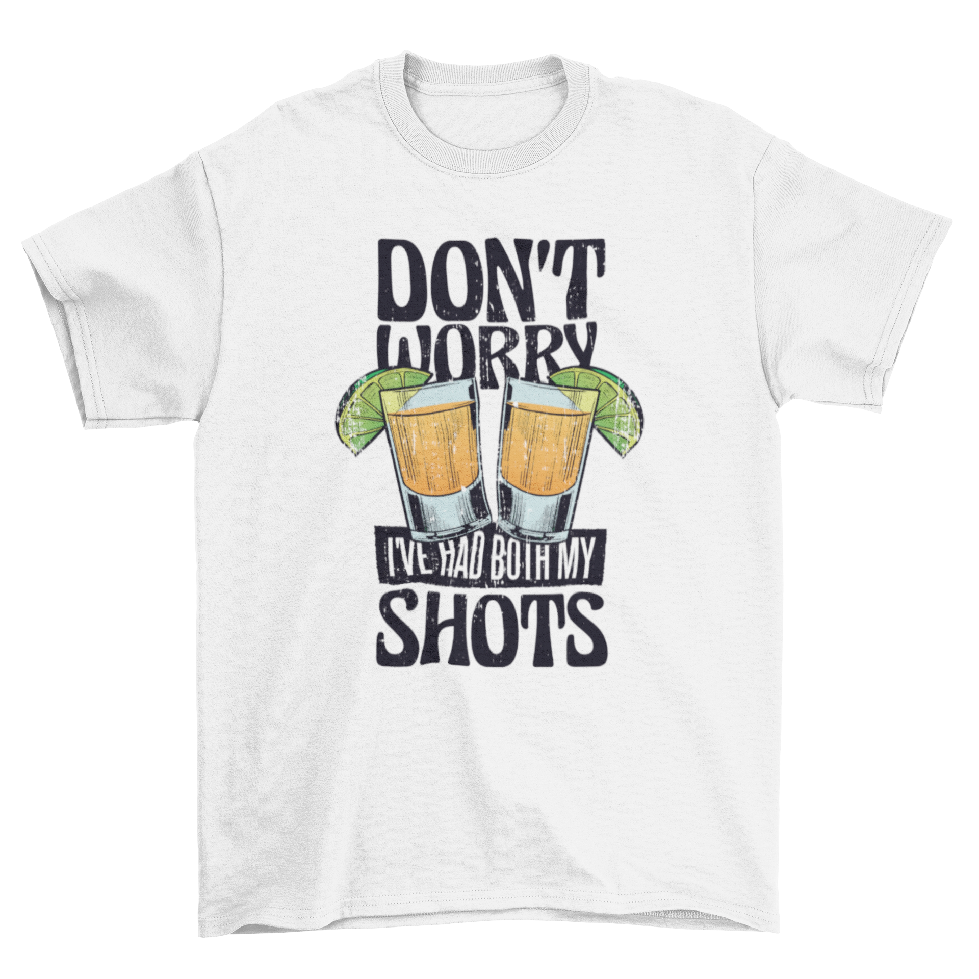A humorous t-shirt featuring the quote 'Don't worry I've had both my shots' in bold letters, perfect for casual wear.