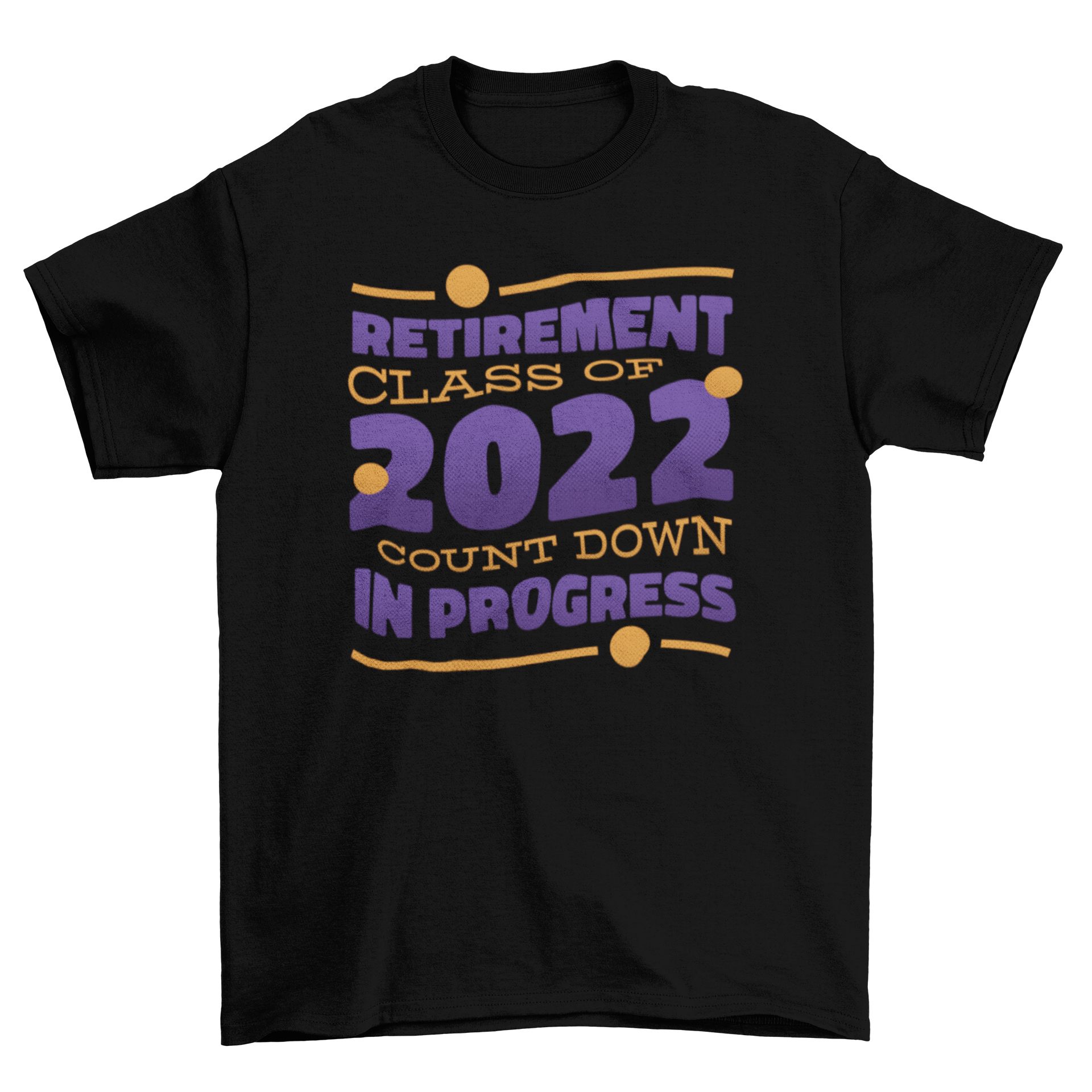 Funny Retirement 2022 t-shirt featuring humorous quote about retirement countdown.