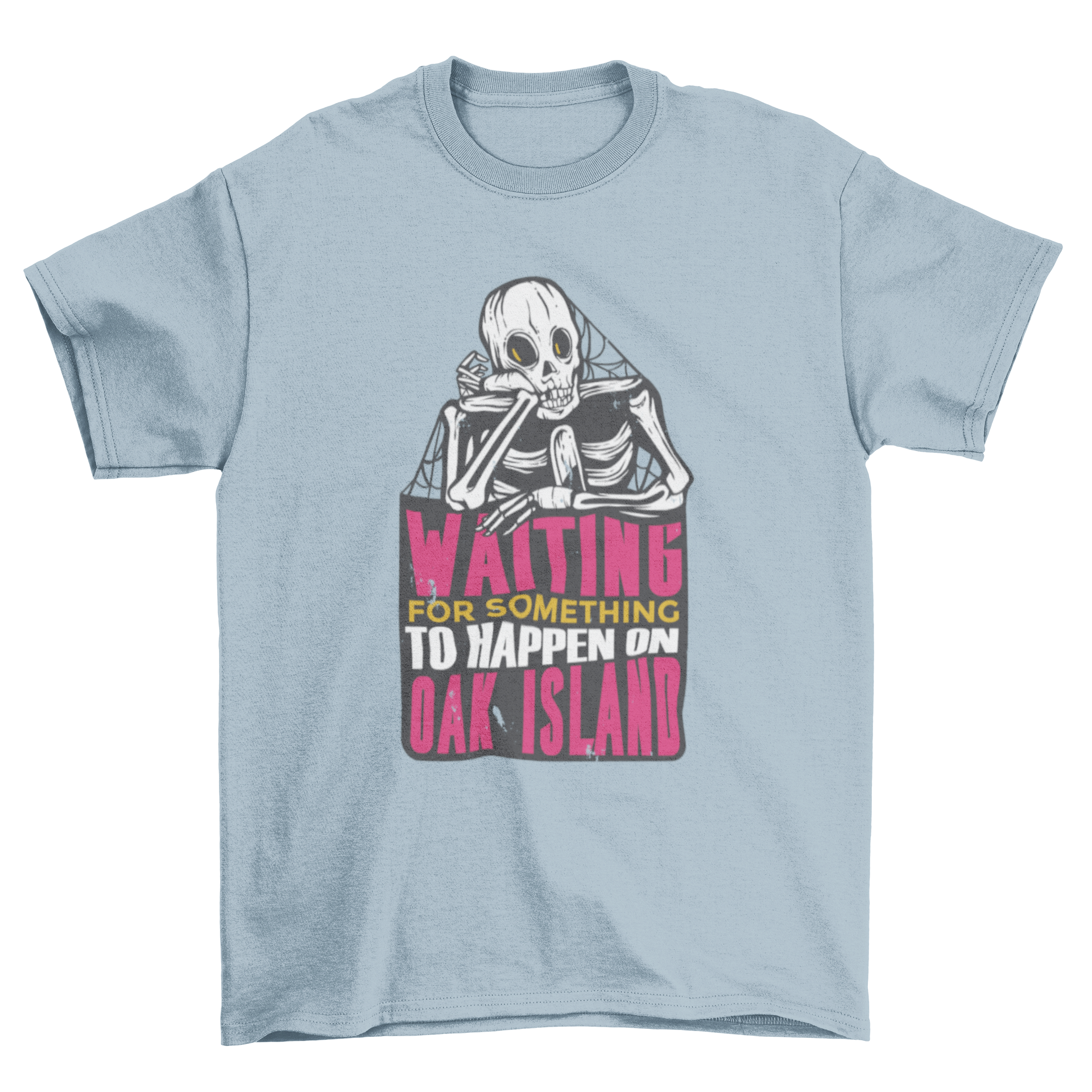 A humorous t-shirt featuring a skeleton with the quote 'Waiting for something to happen on Oak Island', perfect for casual wear.