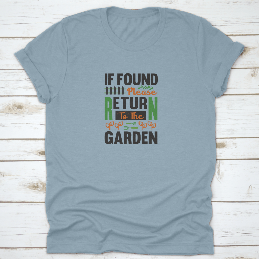Garden Design Message shirt featuring 'If Found Please Return To The' text, made from 100% cotton, displayed on a neutral background.
