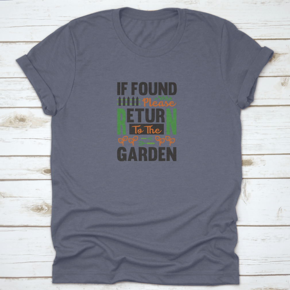 Garden Design Message shirt featuring 'If Found Please Return To The' text, made from 100% cotton, displayed on a neutral background.