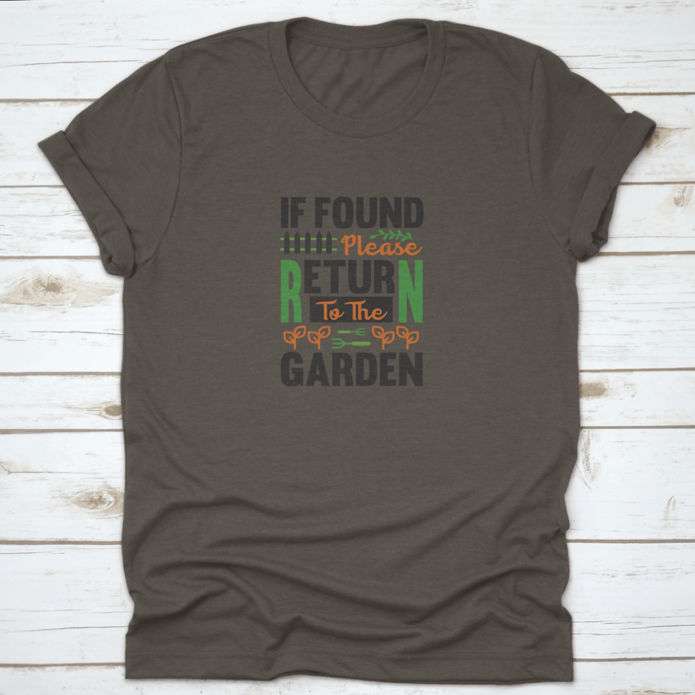 Garden Design Message shirt featuring 'If Found Please Return To The' text, made from 100% cotton, displayed on a neutral background.