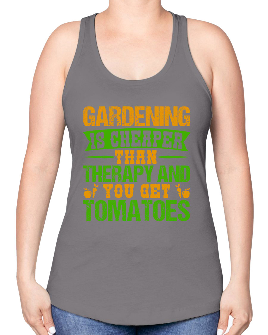 A stylish racerback tank top featuring the phrase 'Gardening is cheaper than therapy', perfect for gardening enthusiasts.