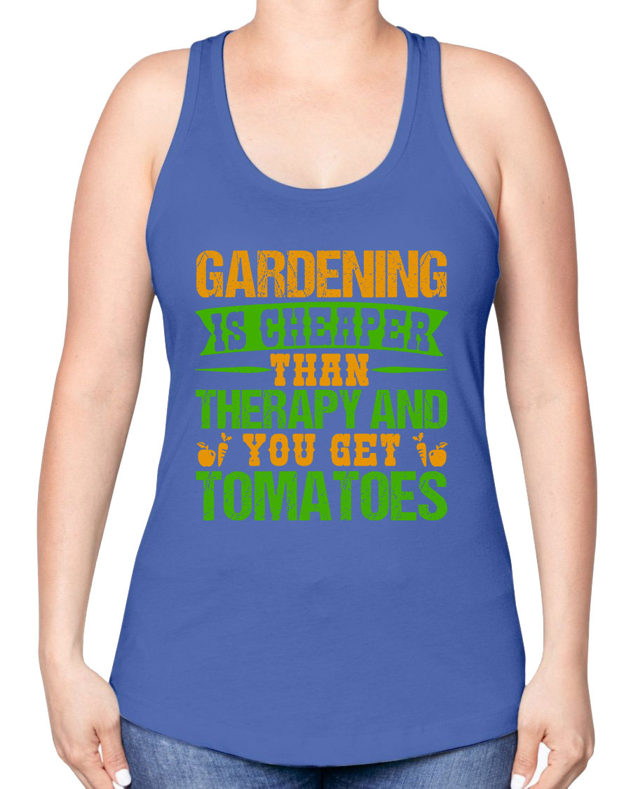 A stylish racerback tank top featuring the phrase 'Gardening is cheaper than therapy', perfect for gardening enthusiasts.