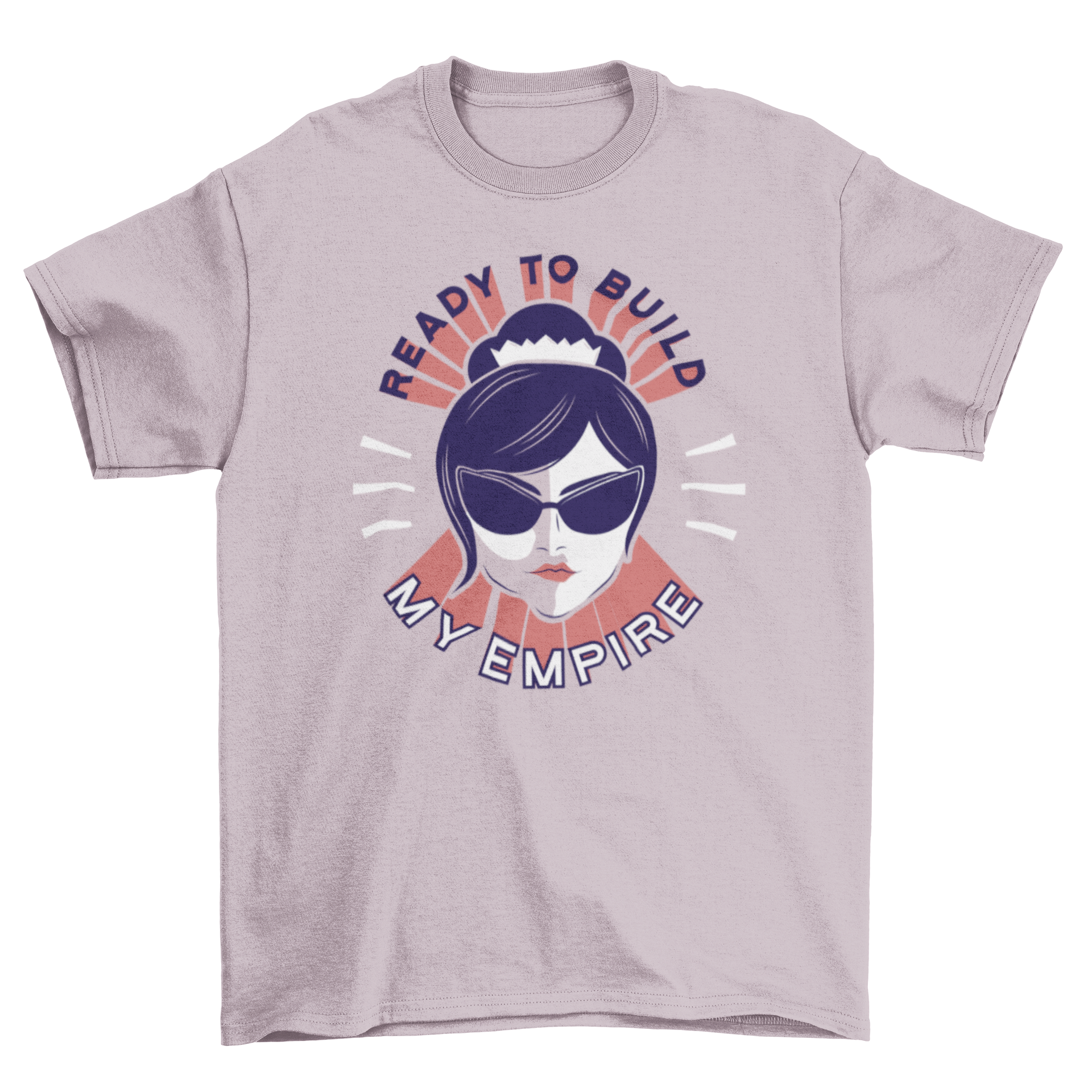 Stylish t-shirt featuring a woman with sunglasses and the quote 'Ready to build my empire'.