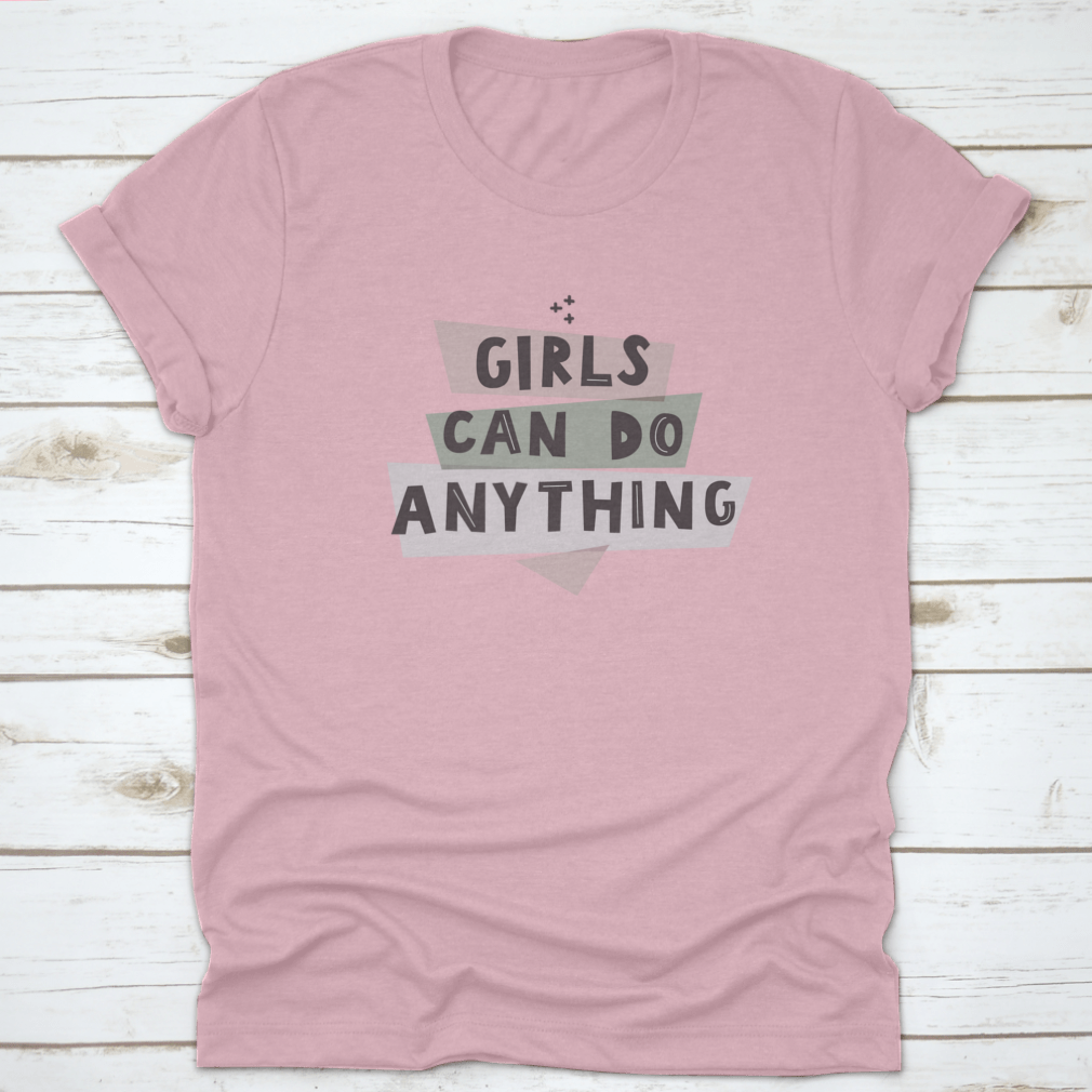 Colorful Girls Can Do Anything shirt featuring a feminist quote, made from 100% cotton with a classic fit.