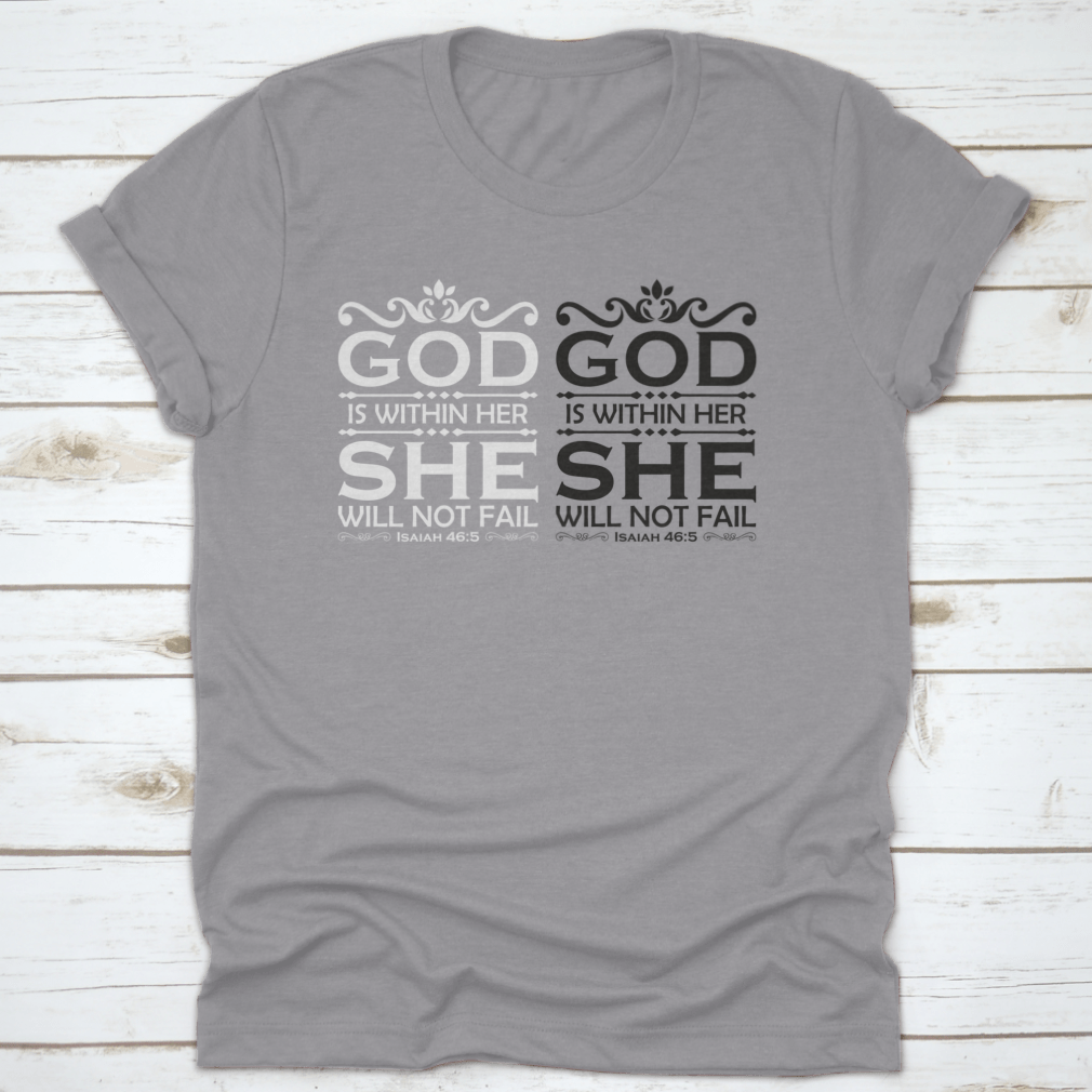 A stylish Christian cross shirt featuring the phrase 'God Is Within Her She Will Not Fail' with a beautiful design, made from soft cotton fabric.
