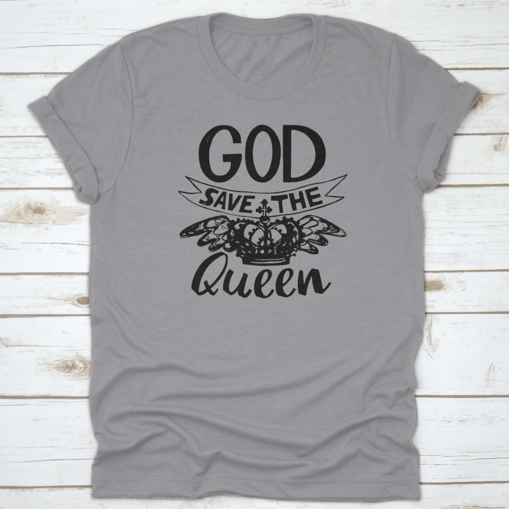 A stylish t-shirt featuring hand-drawn lettering that says 'God Save The Queen', made from 100% cotton with a classic fit.