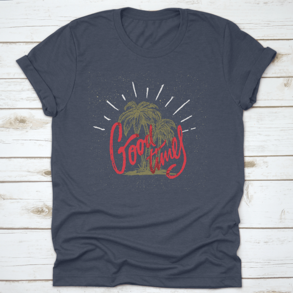 Good Times Summer Positive Hand Crafted Vintage Original T-Shirt displayed on a neutral background, showcasing its vintage design and quality fabric.