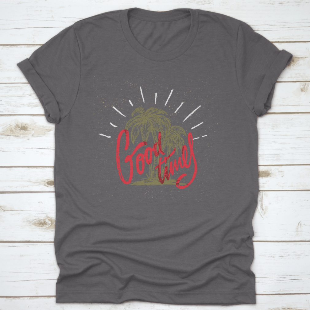 Good Times Summer Positive Hand Crafted Vintage Original T-Shirt displayed on a neutral background, showcasing its vintage design and quality fabric.