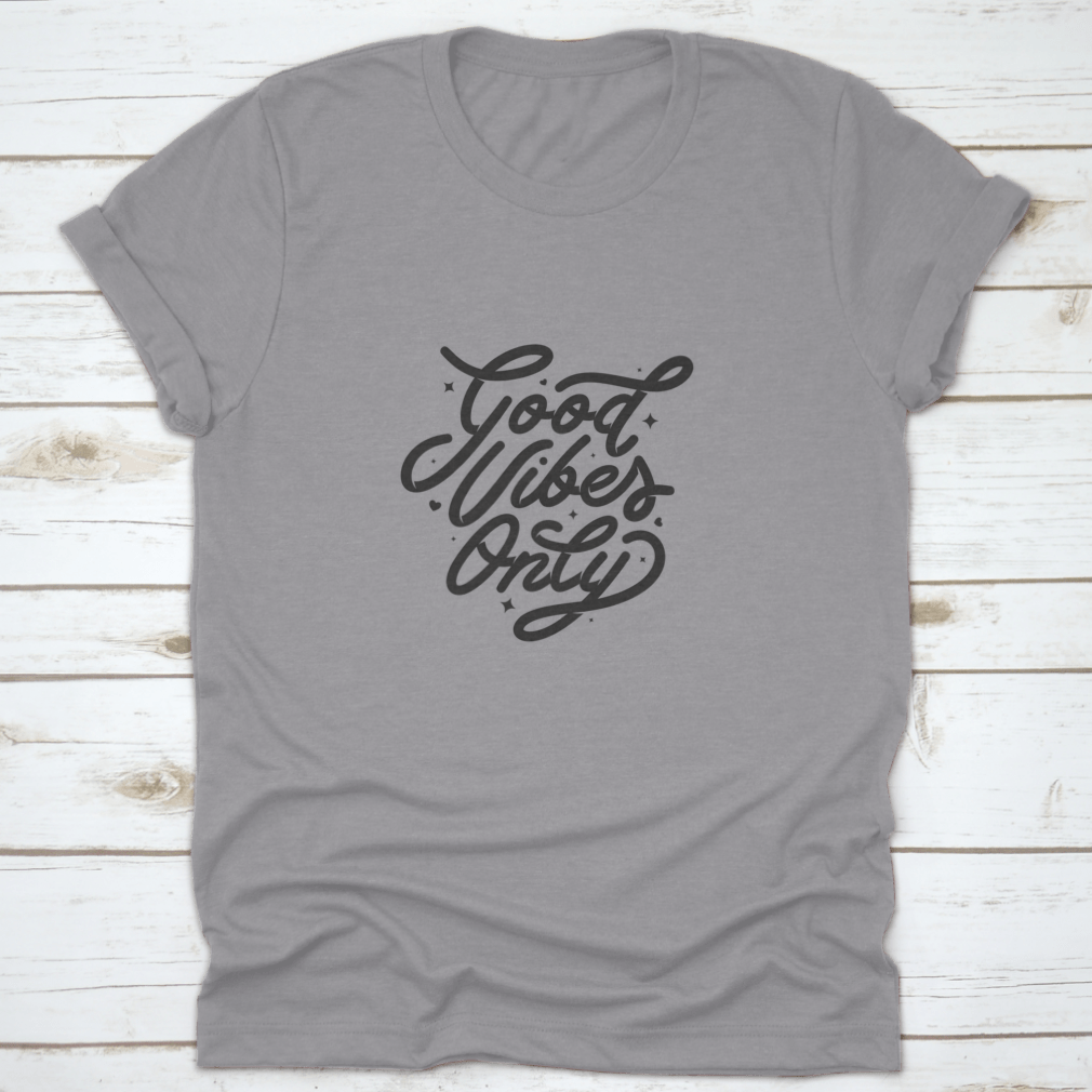 Good Vibes Only T-Shirt featuring an inspirational quote design, made from soft cotton fabric.