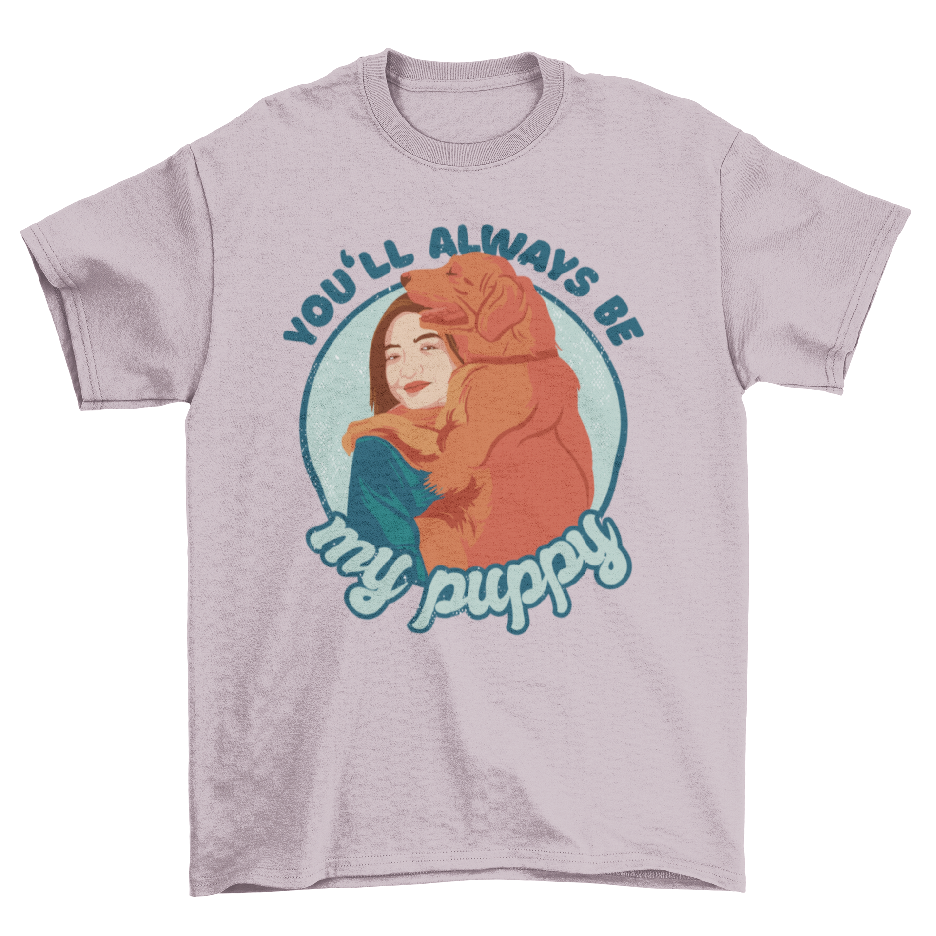 A stylish t-shirt featuring a woman and a golden retriever with the quote 'You'll always be my puppy' in an illustration style.