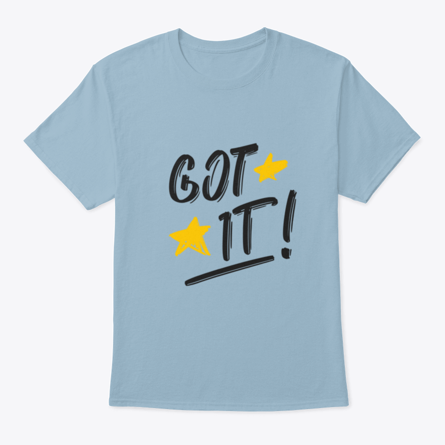 Got It Hand Drawn Modern Brush Lettering Text design on a white background, showcasing stylish lettering and comfortable fabric.