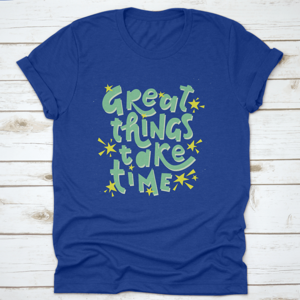 Great Things Take Time Motivational Quote Design T-Shirt in grey, showcasing a classic fit and inspirational text.