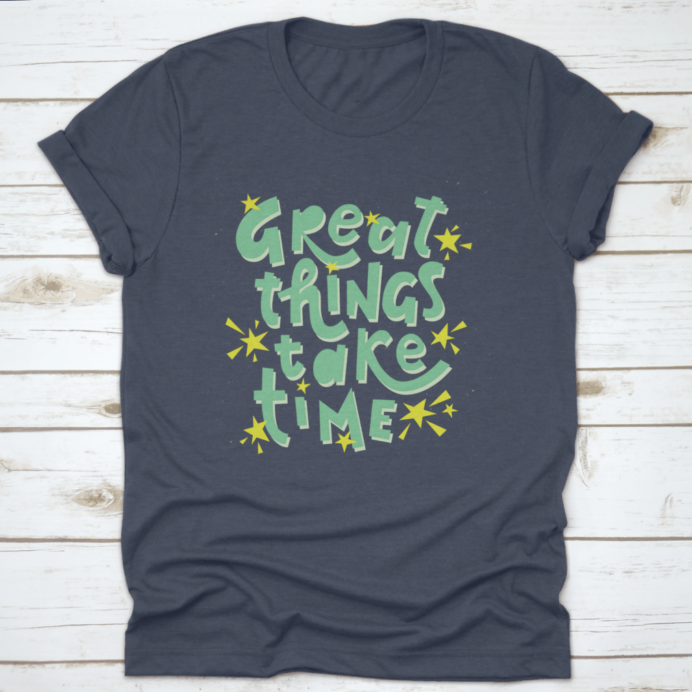 Great Things Take Time Motivational Quote Design T-Shirt in grey, showcasing a classic fit and inspirational text.