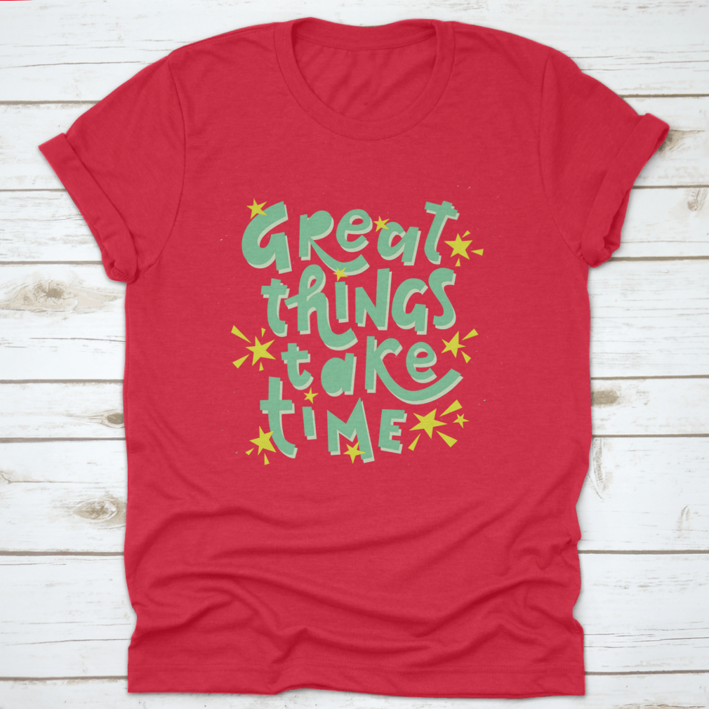 Great Things Take Time Motivational Quote Design T-Shirt in grey, showcasing a classic fit and inspirational text.