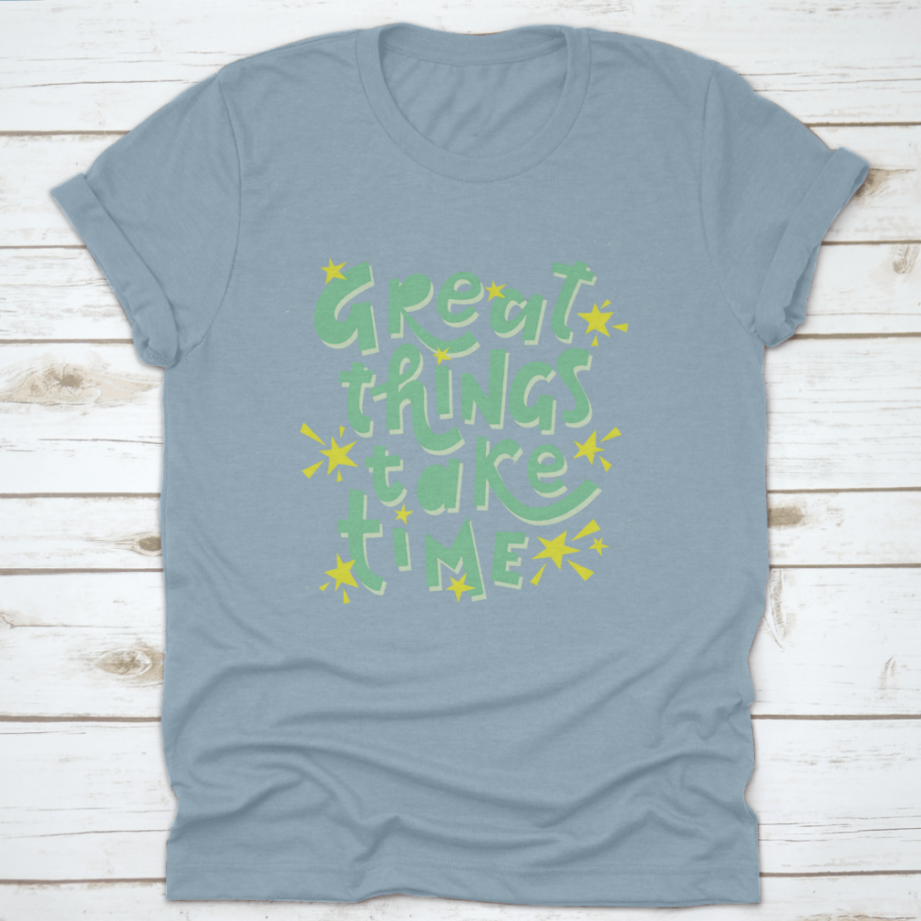 Great Things Take Time Motivational Quote Design T-Shirt in grey, showcasing a classic fit and inspirational text.